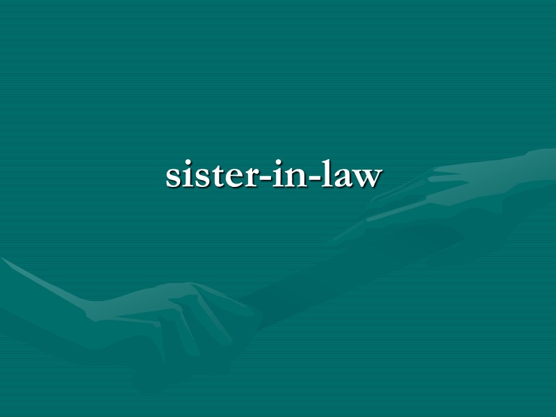 sister-in-law sister-in-law